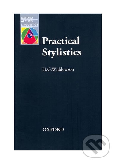Kniha: Oxford Applied Linguistics - Practical Stylistics (Henry G. Widdowson). Oxford University Press, 1992 Kniha: Oxford Applied Linguistics - Practical Stylistics (Henry G. Widdowson). Oxford University Press, 1992