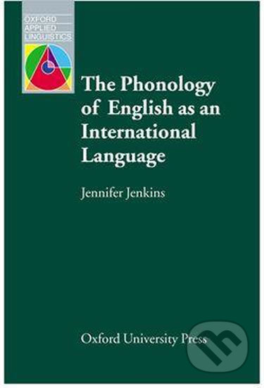 Oxford Applied Linguistics - The Phonology of English As an International Language - Jennifer Jenkins, Oxford University Press, 2000