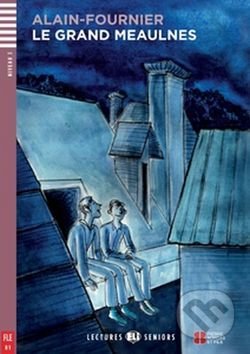 Kniha: Le Grand Meaulnes (Alain Fournier). INFOA, 2011 Kniha: Le Grand Meaulnes (Alain Fournier). INFOA, 2011
