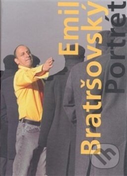Kniha: Portrét (Emil Bratršovský). Švestka a hruška, 2008 Kniha: Portrét (Emil Bratršovský). Švestka a hruška, 2008