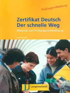 Kniha: Zertifikat Deutsch Der schnelle Weg (Cornelia Gick). Langenscheidt, 2005 Kniha: Zertifikat Deutsch Der schnelle Weg (Cornelia Gick). Langenscheidt, 2005