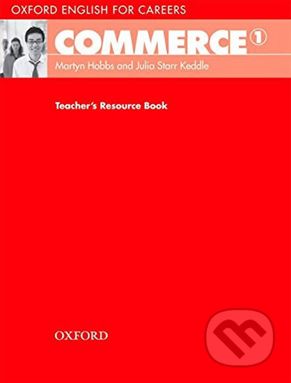 Kniha: Oxford English for Careers: Commerce 1 Teacher´s Resource Book (Martyn Hobbs). Oxford University Press Kniha: Oxford English for Careers: Commerce 1 Teacher´s Resource Book (Martyn Hobbs). Oxford University Press