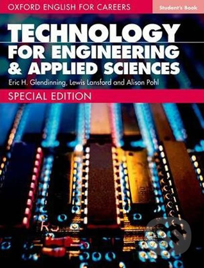 Oxford English for Careers: Technology for Engineering & Applied Sciences Student´s Book - Eric H. Glendinning, Oxford University Press, 2013