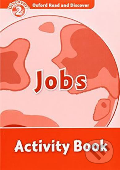 Oxford Read and Discover: Level 2 - Jobs Activity Book - Hazel Geatches, Oxford University Press, 2013