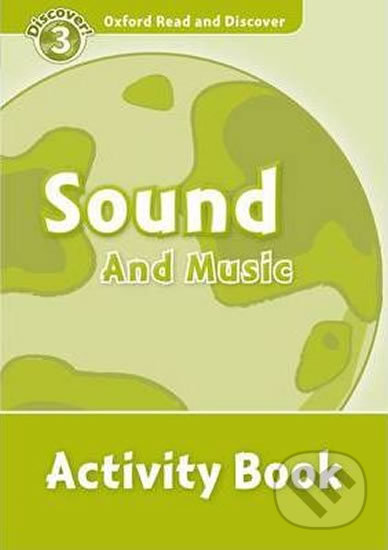 Oxford Read and Discover: Level 3 - Sound and Music Activity Book - Richard Northcott, Oxford University Press, 2011