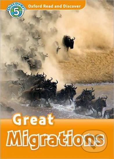 Kniha: Oxford Read and Discover: Level 5 - Great Migrations (Richard Northcott). Oxford University Press, 2010 Kniha: Oxford Read and Discover: Level 5 - Great Migrations (Richard Northcott). Oxford University Press, 2010