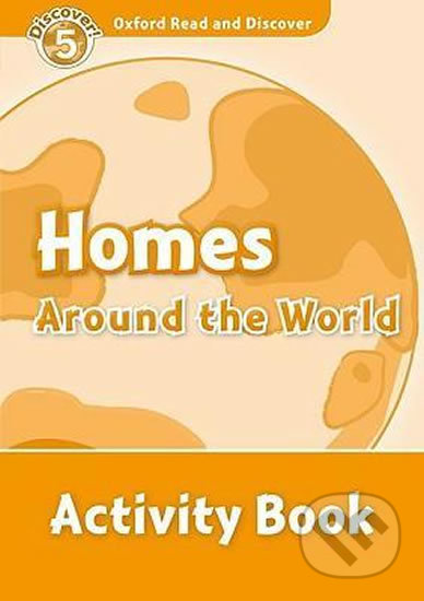 Oxford Read and Discover: Level 5 - Homes Around the World Activity Book - Jacqueline Martin, Oxford University Press, 2010