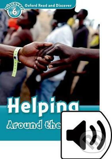 Oxford Read and Discover: Level 6 - Helping Around the World with Mp3 Pack - Sarah Medina, Oxford University Press, 2016