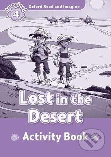 Oxford Read and Imagine: Level 4 - Lost in the Desert Activity Book - Paul Shipton, Oxford University Press, 2015