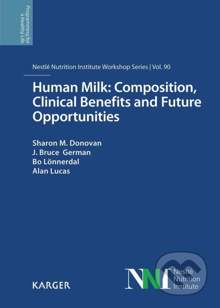 Kniha: Human Milk - Composition, Clinical Benefits and Future Opportunities (Sharon M. Donovan). Karger, 2019 Kniha: Human Milk - Composition, Clinical Benefits and Future Opportunities (Sharon M. Donovan). Karger, 2019