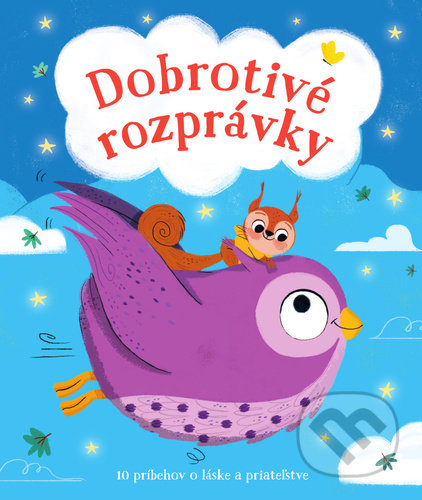 Kniha: Dobrotivé rozprávky (YoYo Books). YoYo Books, 2021 Kniha: Dobrotivé rozprávky (YoYo Books). YoYo Books, 2021