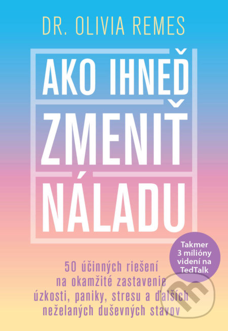 Kniha: Ako ihneď zmeniť náladu (Olivia Remes). Eastone Books, 2022 Kniha: Ako ihneď zmeniť náladu (Olivia Remes). Eastone Books, 2022