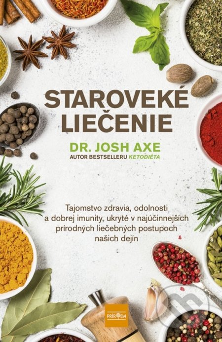 Kniha: Staroveké liečenie (Josh Axe). Príroda, 2022 Kniha: Staroveké liečenie (Josh Axe). Príroda, 2022