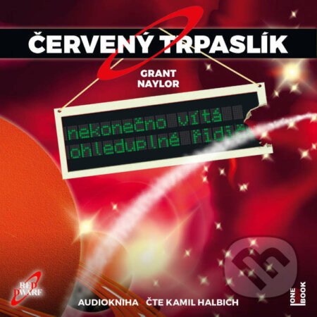 Audiokniha: Červený trpaslík 1: Nekonečno vítá ohleduplné řidiče (Grant Naylor). OneHotBook, 2021 Audiokniha: Červený trpaslík 1: Nekonečno vítá ohleduplné řidiče (Grant Naylor). OneHotBook, 2021
