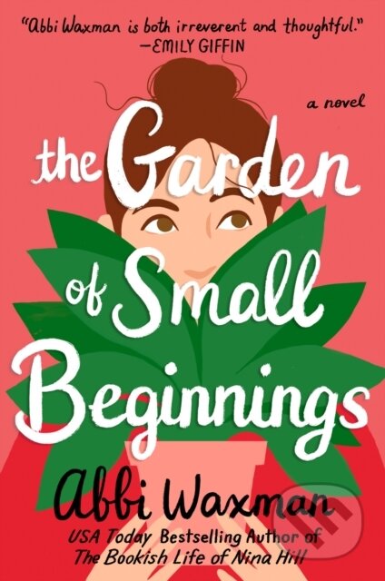 E-kniha: The Garden of Small Beginnings (Abbi Waxman). Penguin Books, 2017 E-kniha: The Garden of Small Beginnings (Abbi Waxman). Penguin Books, 2017