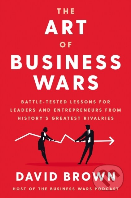 E-kniha: Art of Business Wars (David Brown). HarperCollins, 2021 E-kniha: Art of Business Wars (David Brown). HarperCollins, 2021