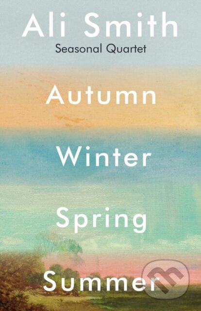 E-kniha: Seasonal Quartet (Ali Smith). Saga Egmont International, 2021 E-kniha: Seasonal Quartet (Ali Smith). Saga Egmont International, 2021