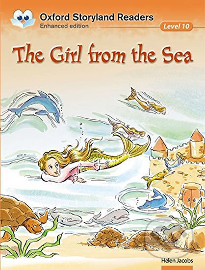 Kniha: Oxford Storyland Readers 10: the Girl From the Sea (Helen Jacobs). Oxford University Press, 2006 Kniha: Oxford Storyland Readers 10: the Girl From the Sea (Helen Jacobs). Oxford University Press, 2006