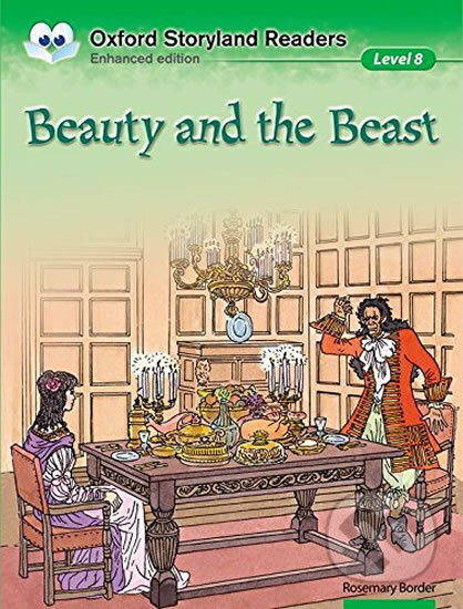 Kniha: Oxford Storyland Readers 8: Beauty and the Beast (Rosemary Border). Oxford University Press, 2006 Kniha: Oxford Storyland Readers 8: Beauty and the Beast (Rosemary Border). Oxford University Press, 2006