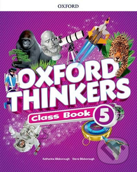 Kniha: Oxford Thinkers 5: Class Book (Katherine Bilsborough). Oxford University Press, 2019 Kniha: Oxford Thinkers 5: Class Book (Katherine Bilsborough). Oxford University Press, 2019