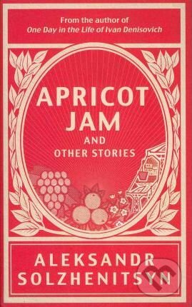 Kniha: Apricot Jam (Alexander Solženicyn). Canongate Books, 2011 Kniha: Apricot Jam (Alexander Solženicyn). Canongate Books, 2011