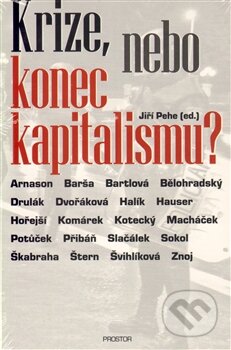 Kniha: Krize, nebo konec kapitalismu? (Prostor). Prostor, 2012 Kniha: Krize, nebo konec kapitalismu? (Prostor). Prostor, 2012