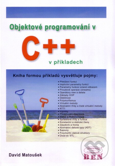 Kniha: Objektové programování v C++ v příkladech - David Matoušek, BEN - technická literatura, 2011