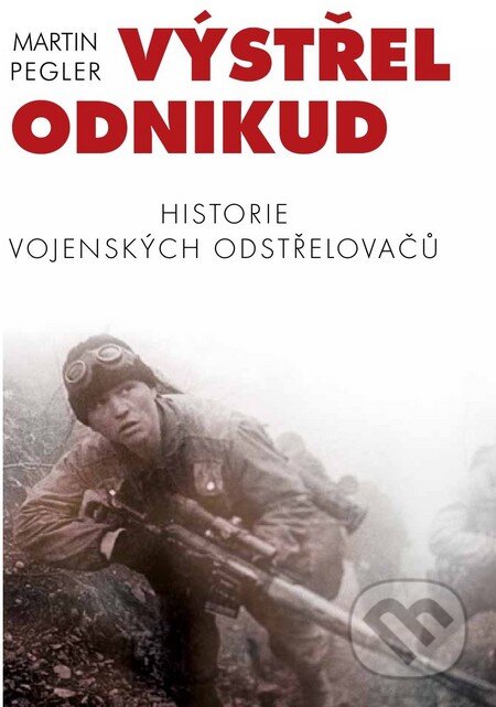 Kniha: Výstřel odnikud (Martin Pegler). Fighters Publications, 2012 Kniha: Výstřel odnikud (Martin Pegler). Fighters Publications, 2012