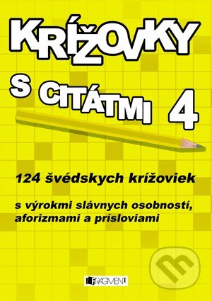 Kniha: Krížovky s citátmi 4 (Fragment). Fragment, 2012 Kniha: Krížovky s citátmi 4 (Fragment). Fragment, 2012