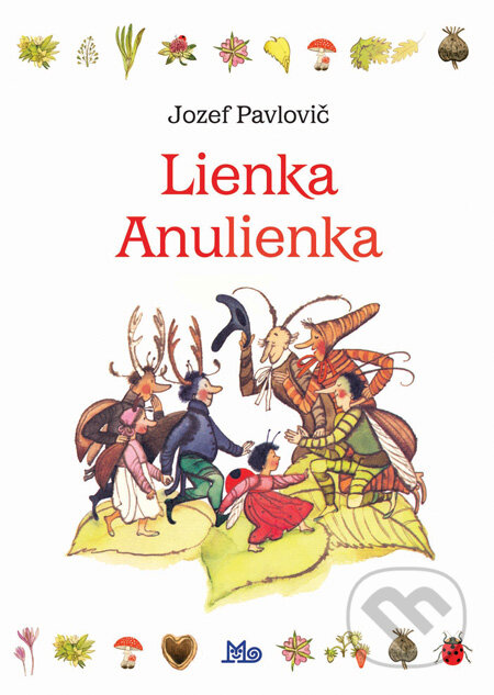 Kniha: Lienka Anulienka (Jozef Pavlovič). Slovenské pedagogické nakladateľstvo - Mladé letá, 2012 Kniha: Lienka Anulienka (Jozef Pavlovič). Slovenské pedagogické nakladateľstvo - Mladé letá, 2012