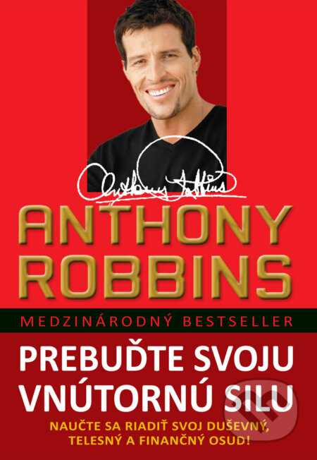 Kniha: Prebuďte svoju vnútornú silu (Anthony Robbins). Eastone Books, 2012 Kniha: Prebuďte svoju vnútornú silu (Anthony Robbins). Eastone Books, 2012