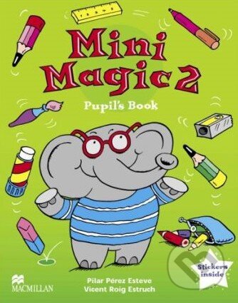 Kniha: Mini Magic 2: Pupil's Book (Pilar Perez Esteve a Vincent Roig Estruch). Macmillan Children Books Kniha: Mini Magic 2: Pupil's Book (Pilar Perez Esteve a Vincent Roig Estruch). Macmillan Children Books