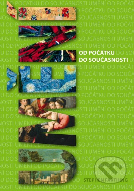 Kniha: Umění od počátku do současnosti (Autorský kolektív). Slovart CZ, 2012 Kniha: Umění od počátku do současnosti (Autorský kolektív). Slovart CZ, 2012