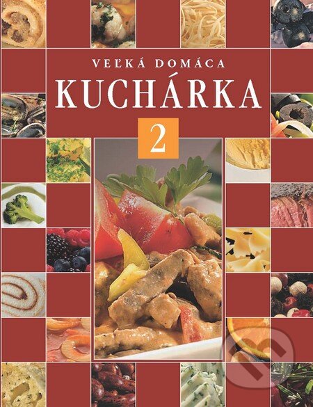 Kniha: Veľká domáca kuchárka 2 (Ladislav Nodl a kolektiv). Slovart, 2012 Kniha: Veľká domáca kuchárka 2 (Ladislav Nodl a kolektiv). Slovart, 2012