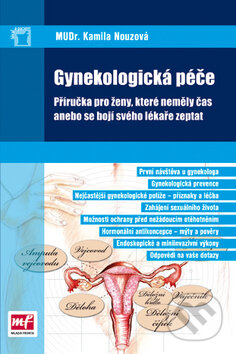 Kniha: Gynekologická péče (Kamila Nouzová). Mladá fronta, 2010 Kniha: Gynekologická péče (Kamila Nouzová). Mladá fronta, 2010