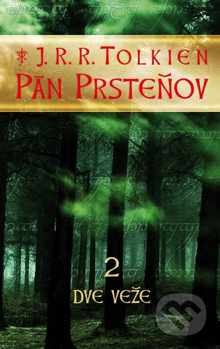 Kniha: Pán prsteňov II. - Dve veže (J.R.R. Tolkien), 2012 Kniha: Pán prsteňov II. - Dve veže (J.R.R. Tolkien), 2012