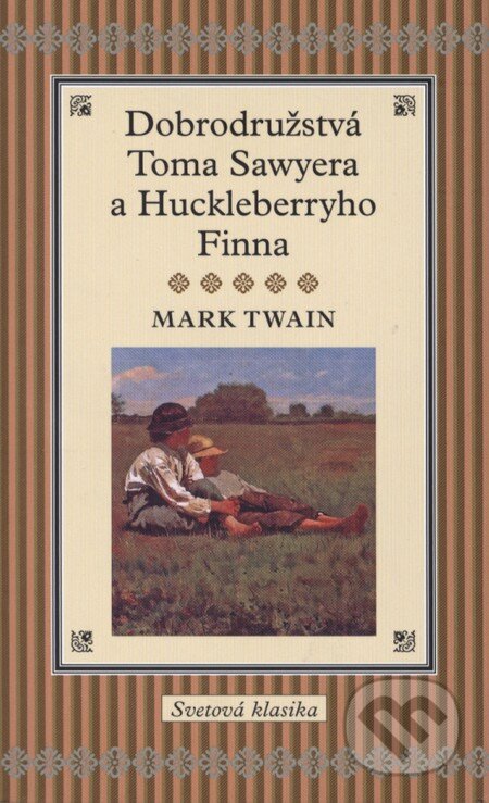 Kniha: Dobrodružstvá Toma Sawyera a Huckleberryho Finna (Mark Twain), 2012 Kniha: Dobrodružstvá Toma Sawyera a Huckleberryho Finna (Mark Twain), 2012