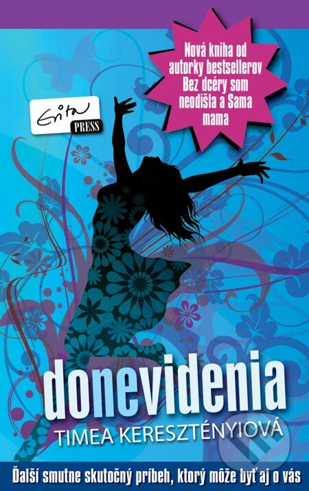 E-kniha: Donevidenia (Timea Keresztényiová). Evitapress, 2012 E-kniha: Donevidenia (Timea Keresztényiová). Evitapress, 2012