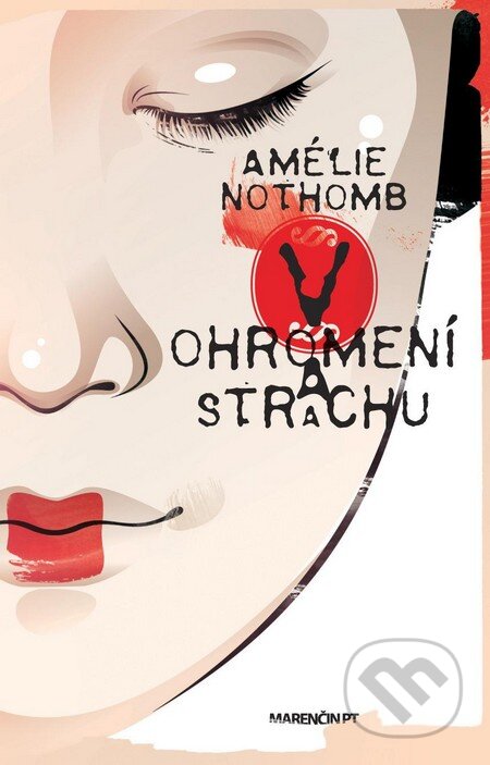 Kniha: V ohromení a strachu (Amélie Nothomb). Marenčin PT, 2012 Kniha: V ohromení a strachu (Amélie Nothomb). Marenčin PT, 2012
