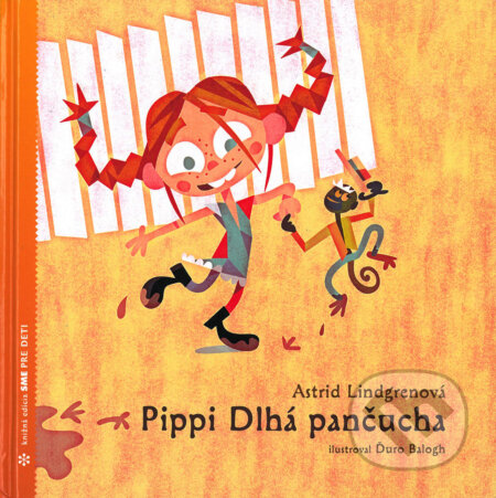 Kniha: Pippi Dlhá pančucha (Astrid Lindgren). Slovart, 2008 Kniha: Pippi Dlhá pančucha (Astrid Lindgren). Slovart, 2008