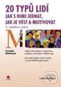 Kniha: 20 typů lidí – jak s nimi jednat, jak je vést a motivovat (František Bělohlávek). Grada, 2012 Kniha: 20 typů lidí – jak s nimi jednat, jak je vést a motivovat (František Bělohlávek). Grada, 2012