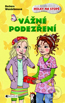Kniha: Holky na stopě: Vážné podezření (Barbara Wendelken). Nakladatelství Fragment, 2012 Kniha: Holky na stopě: Vážné podezření (Barbara Wendelken). Nakladatelství Fragment, 2012