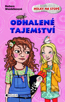 Kniha: Holky na stopě: Odhalené tajemství (Barbara Wendelken). Nakladatelství Fragment, 2012 Kniha: Holky na stopě: Odhalené tajemství (Barbara Wendelken). Nakladatelství Fragment, 2012