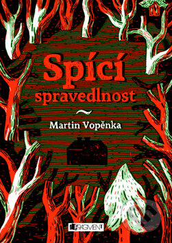 Kniha: Spící spravedlnost (Martin Vopěnka). Nakladatelství Fragment, 2012 Kniha: Spící spravedlnost (Martin Vopěnka). Nakladatelství Fragment, 2012