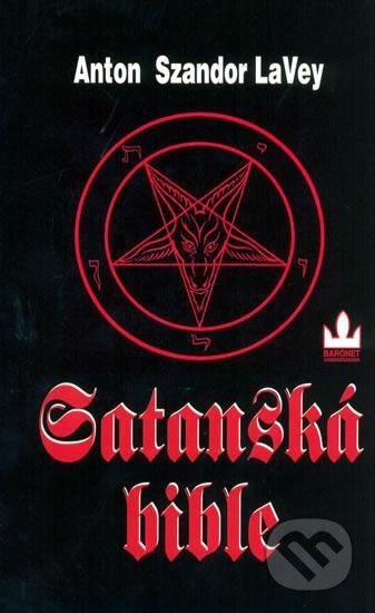 Kniha: Satanská bible (Anton Szandor LaVey). Baronet, 2012 Kniha: Satanská bible (Anton Szandor LaVey). Baronet, 2012