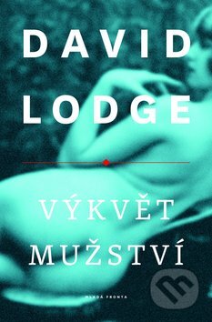 Kniha: Výkvět mužství (David Lodge). Mladá fronta, 2012 Kniha: Výkvět mužství (David Lodge). Mladá fronta, 2012