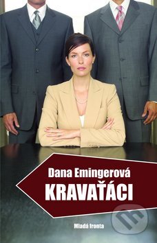 Kniha: Kravaťáci (Dana Emingerová). Mladá fronta, 2012 Kniha: Kravaťáci (Dana Emingerová). Mladá fronta, 2012