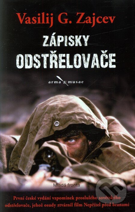 Kniha: Zápisky odstřelovače (Vasilij Grigorievič Zajcev). Mladá fronta, 2012 Kniha: Zápisky odstřelovače (Vasilij Grigorievič Zajcev). Mladá fronta, 2012