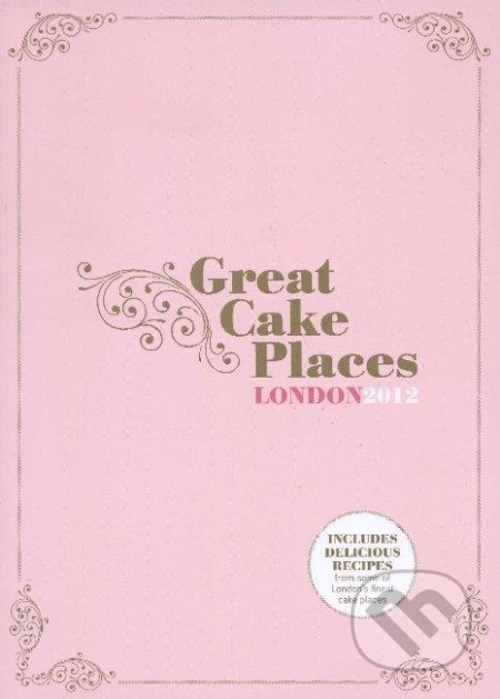 Great Cake Places 2012 - Jeffrey Young, Allegra Publications, 2012