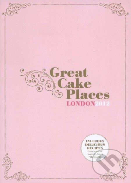 Kniha: Great Cake Places 2012 (Jeffrey Young). Allegra Publications, 2012 Kniha: Great Cake Places 2012 (Jeffrey Young). Allegra Publications, 2012